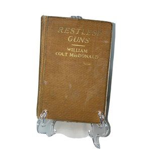 Restless Guns 1929 1st Edition WILLIAM COLT MacDonald Western Cowboys Vintage Bo